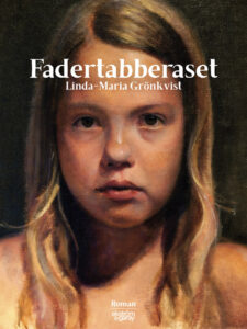 Linda-Maria Grönkvist, Fadertabberaset
