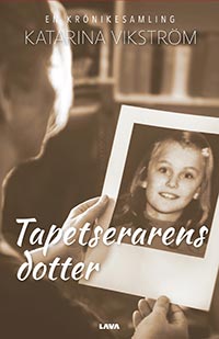 Bokomslag: Katarina Vikström, Tapetserarens Dotter