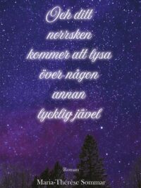 Bokomslag: Och ditt norrsken...