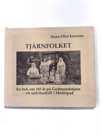 Bokomslag: Tjärnfolket - en bok om 165 år på Gudmundstjärn